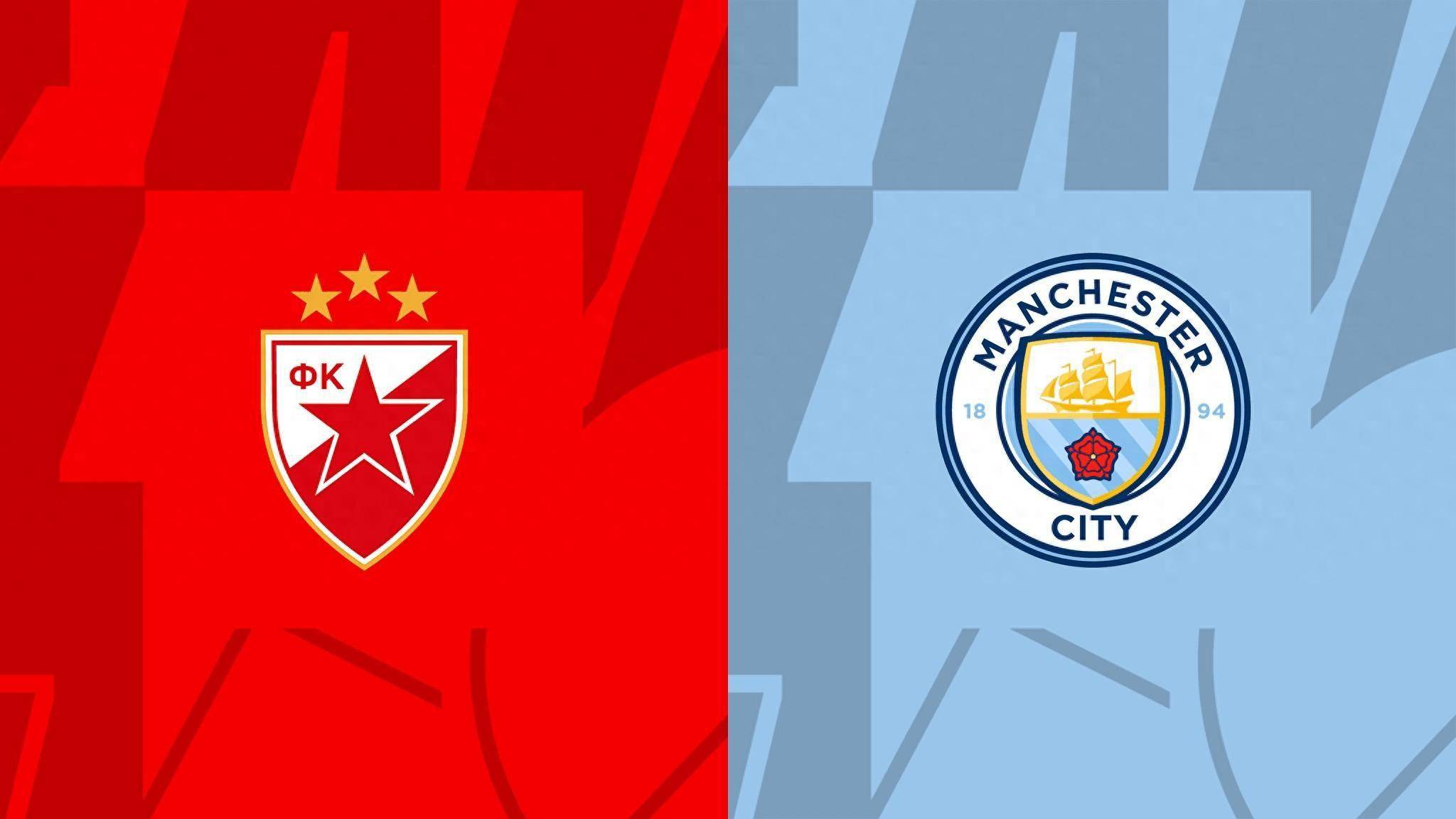 贝尔格莱德红星VS曼城_曼城vs贝尔格莱德红星首发:格10、鲍勃先发贝尔格莱德红星VS曼城,曼城大轮换